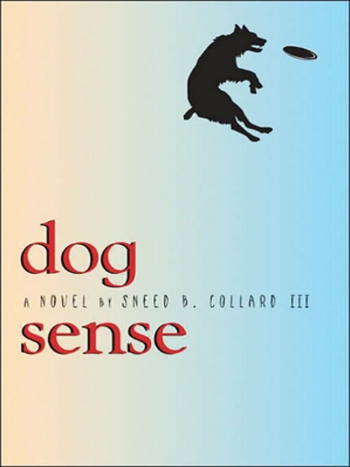 Title details for Dog Sense by Sneed B. Collard - Available